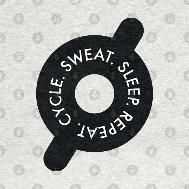 Cycle. Sweat. Sleep. Repeat by OffBookDesigns